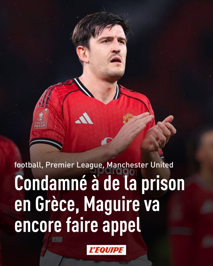爱游戏全站-要求禁赛！希腊警方律师：马奎尔至今仍未道歉，足以说明其人品